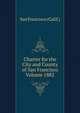 Charter for the City and County of San Francisco Volume 1882, San Francisco (Calif.) 
