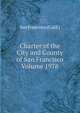 Charter of the City and County of San Francisco Volume 1978, San Francisco (Calif.) 