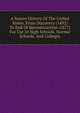 A Source History Of The United States, From Discovery (1492) To End Of Reconstruction (1877) For Use In High Schools, Normal Schools, And Colleges, 
