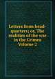 Letters from head-quarters; or, The realities of the war in the Crimea Volume 2, 