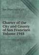 Charter of the City and County of San Francisco Volume 1948, San Francisco (Calif.) 