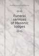 Funeral services of Masonic lodges, Freemasons California 