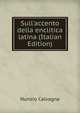 Sull'accento della enclitica latina (Italian Edition), Nunzio Calvagna 