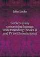 Locke's essay concerning human understanding: books II and IV (with omissions), John Locke 