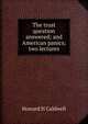 The trust question answered; and American panics; two lectures, Howard H Caldwell 