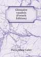 Glossaire vaudois (French Edition), Pierre Moise Callet 