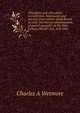 Viticulture and viniculture in California. Statements and extracts from reports of the Board of state viticultural commissioners, prepared specially . at the New Orleans World's fair, A.D. 1885, Charles A Wetmore 
