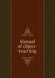 Manual of object-teaching, 