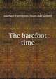 The barefoot time, Adelbert Farrington. [from old Caldwell 