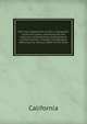 Biennial Supplement to Kerr's Cyclopedic California Codes: Containing All the Additions, Amendments, Amendments to Amendments, Changes and Repeals, Affecting the Various Codes of the State., California 