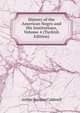 History of the American Negro and His Institutions, Volume 4 (Turkish Edition), Arthur Bunyan Caldwell 