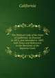 The Political Code of the State of California: As Enacted in 1872, and Amended in 1883. with Notes and References to the Decisions of the Supreme Court, California 