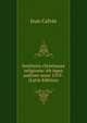 Institutio christianae religionis: Ab ispso authore anno 1559 . (Latin Edition), Calvin Jean 