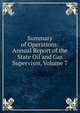 Summary of Operations: Annual Report of the State Oil and Gas Supervisor, Volume 7, 