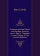 Sermons de Iean Calvin sur les deux Epistres sainct Paul ? Timothee & sur l'Epistre ? Tite (French Edition), Calvin Jean 