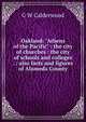 Oakland: "Athens of the Pacific" : the city of churches : the city of schools and colleges . : also facts and figures of Alameda County, G W Calderwood 