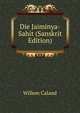 Die Jaiminya-Sahit (Sanskrit Edition), Willem Caland 