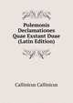 Polemonis Declamationes Quae Exstant Duae (Latin Edition), Callinicus Callinicus 