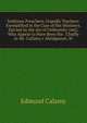 Seditious Preachers, Ungodly Teachers: Exemplified in the Case of the Ministers, Ejected by the Act of Uniformity 1662, Who Appear to Have Been the . Chiefly to Mr. Callamy's Abridgment, W, Edmund Calamy 