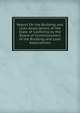 Report On the Building and Loan Associations of the State of California by the Board of Commissioners of the Building and Loan Associations, 