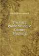 The Gary Public Schools: Science Teaching, Otis William Caldwell 