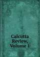 Calcutta Review, Volume 1, 