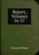 Report, Volumes 56-57, Folsom Prison 