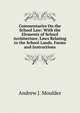 Commentaries On the School Law: With the Elements of School Architecture. Laws Relating to the School Lands. Forms and Instructions, Andrew J. Moulder 