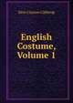 English Costume, Volume 1, Dion Clayton Calthrop 