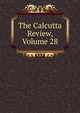 The Calcutta Review, Volume 28, 