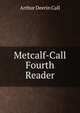 Metcalf-Call Fourth Reader, Arthur Deerin Call 