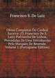 Obras Completas Do Cardeal Saraiva: (D. Francisco De S. Luiz) Patriarcha De Lisboa, Precedidas De Uma Introduccao Pelo Marquez De Rezende, Volume 1 (Portuguese Edition), Francisco S. De Luiz 