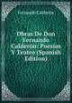 Obras De Don Fernando Calderon: Poesias Y Teatro (Spanish Edition), Fernando Calderon 