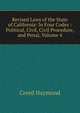 Revised Laws of the State of California: In Four Codes : Political, Civil, Civil Procedure, and Penal, Volume 4, Creed Haymond 
