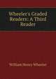Wheeler's Graded Readers: A Third Reader, William Henry Wheeler 
