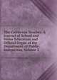 The California Teacher: A Journal of School and Home Education and Official Organ of the Department of Public Instruction, Volume 2, 