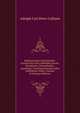 Medicinisches Schriftsteller-Lexicon Der Jetzt Lebenden Aerzte, Wundarzte, Geburtshelfer, Apotheker, Und Naturforscher Aller Gebildeten Volker, Volume 8 (German Edition), Adolph Carl Peter Callisen 