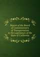 Report of the Board of Commissioners of Transportation to the Legislature of the State of California, 