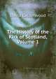 The History of the Kirk of Scotland, Volume 1, David Calderwood 