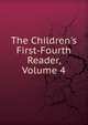 The Children's First-Fourth Reader, Volume 4, 