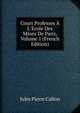 Cours Professes ? L' Ecole Des Mines De Paris, Volume 1 (French Edition), Jules Pierre Callon 