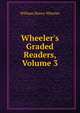 Wheeler's Graded Readers, Volume 3, William Henry Wheeler 