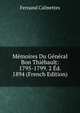 Memoires Du General Bon Thiebault: 1795-1799. 2 Ed. 1894 (French Edition), Fernand Calmettes 