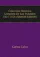 Coleccion Historica Completa De Los Tratados: 1815-1826 (Spanish Edition), Carlos Calvo 