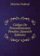 Codigo De Procedimientos Penales (Spanish Edition), Distrito Federal 