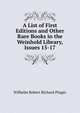 A List of First Editions and Other Rare Books in the Weinhold Library, Issues 15-17, Wilhelm Robert Richard Pinger 