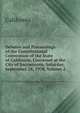 Debates and Proceedings of the Constitutional Convention of the State of California, Convened at the City of Sacramento, Saturday, September 28, 1978, Volume 2, California 