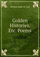 Golden Histories, Etc. Poems., Wathen Mark W. Call 