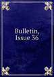 Bulletin, Issue 36, 