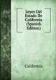 Leyes Del Estado De California (Spanish Edition), California 